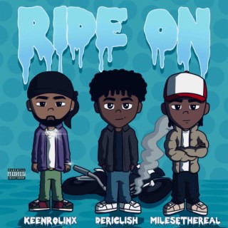 Ride On ft. MiLes Ethereal & Keen Rolinx lyrics | Boomplay Music