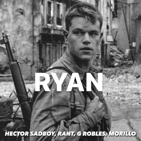 Ryan ft. G.Robles, Rant & Morillo