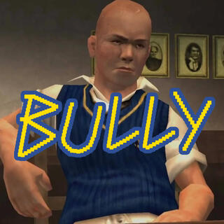 BULLY!