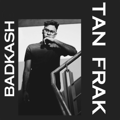 Tan Frak (feat. BadKash) | Boomplay Music