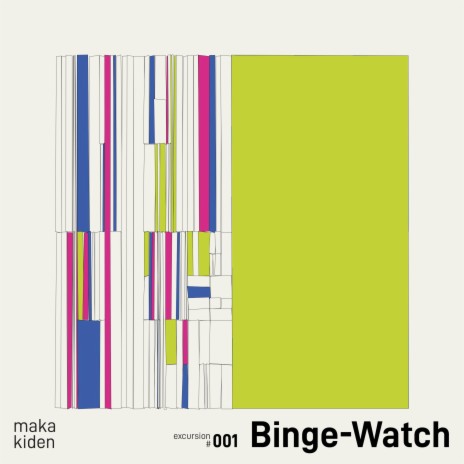 Binge-Watch ft. Maka | Boomplay Music