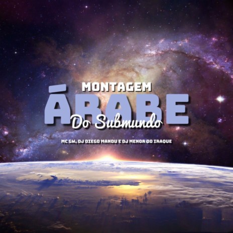 Montagem Árabe Do Submundo ft. DJ Diego Mandu & DJ MENOR DO IRAQUE | Boomplay Music
