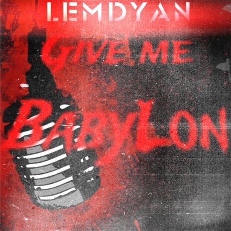 Give me Babylon | Boomplay Music