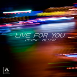 LIVE FOR YOU