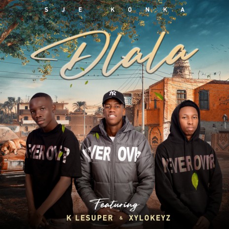 Dlala ft. K LeSuper & Xylokeyz | Boomplay Music