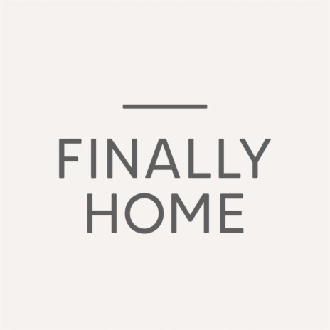 finally home | Boomplay Music