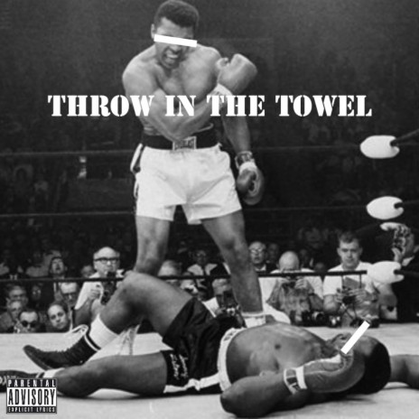 Throw In The Towel | Boomplay Music