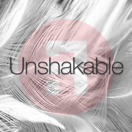 Unshakable | Boomplay Music