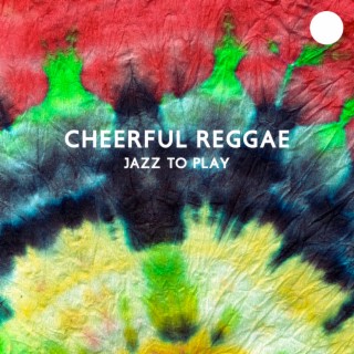 Cheerful Reggae Jazz to Play