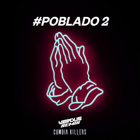 #Poblado 2 (Original Mix) ft. Cumbia Killers | Boomplay Music