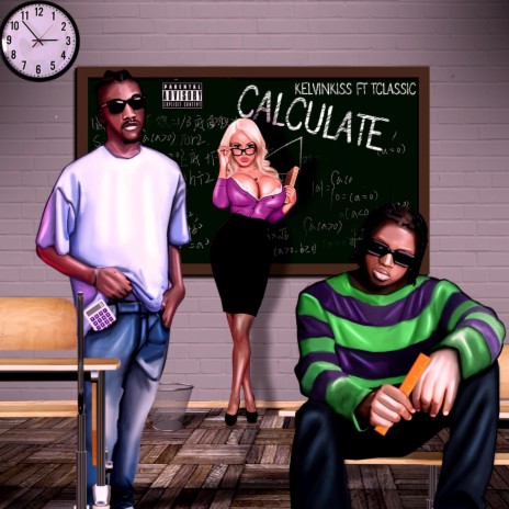 Calculate ft. T-Classic | Boomplay Music