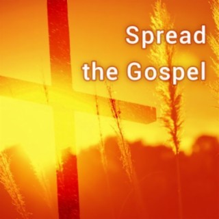 Spread the Gospel