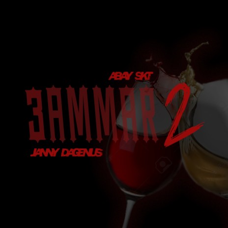 3AMMAR 2 ft. ABAY SKT | Boomplay Music