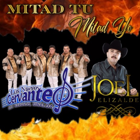 Mitad Tú, Mitad Yo ft. Joel Elizalde | Boomplay Music