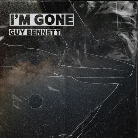 I'm Gone | Boomplay Music