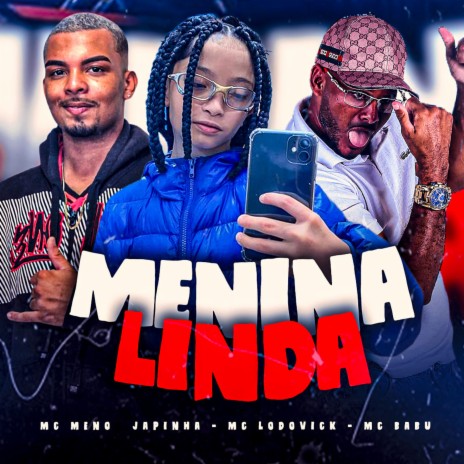 Menina Linda (feat. MC Meno Japinha) | Boomplay Music