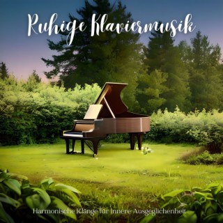 Ruhige Klaviermusik: Harmonische Klänge für innere Ausgeglichenheit