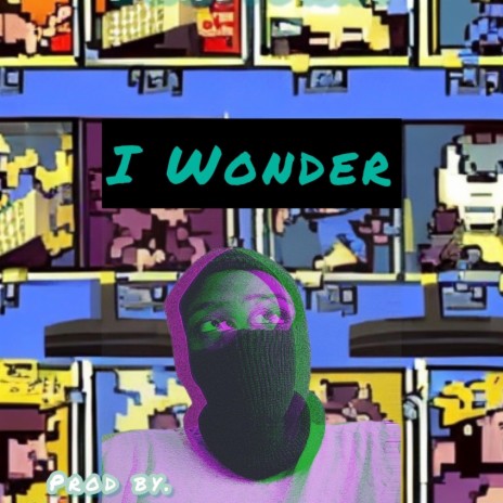 I Wonder | Boomplay Music