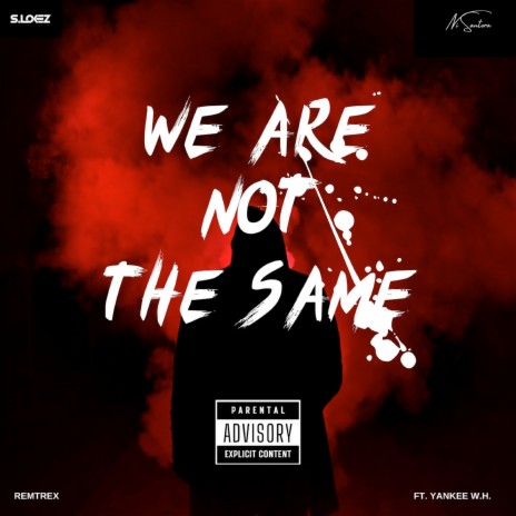 We Are Not the Same ft. Ni Santora, Remtrex & Yankee W.H. | Boomplay Music