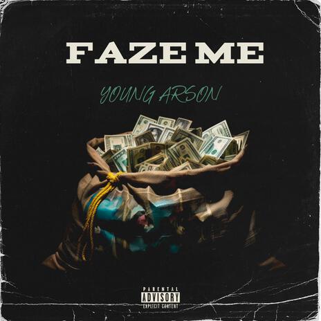 Faze Me | Boomplay Music