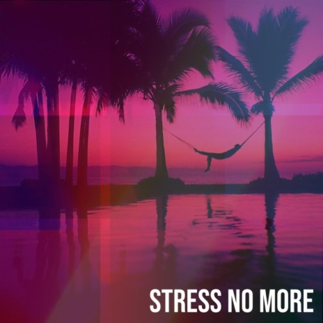 Stress no more