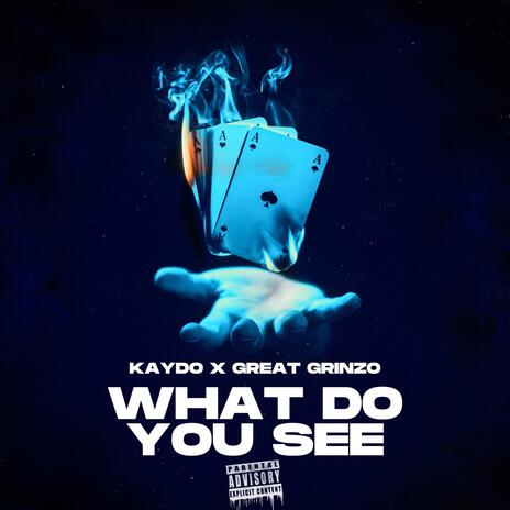 What Do You See ft. Kaxdo | Boomplay Music