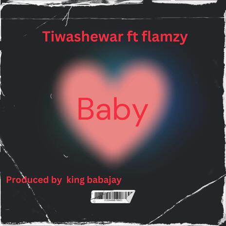 Baby ft. Tiwashewar | Boomplay Music