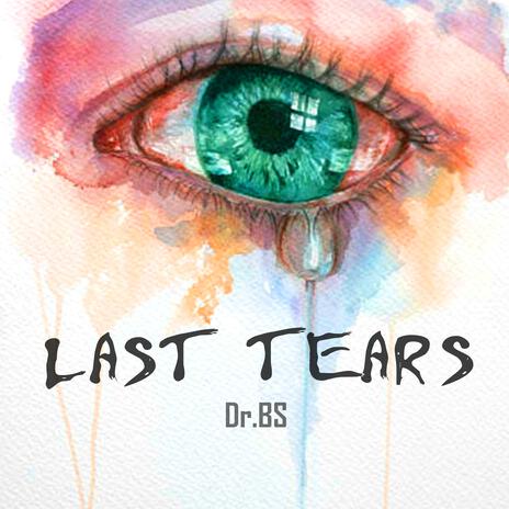 Last Tears | Boomplay Music