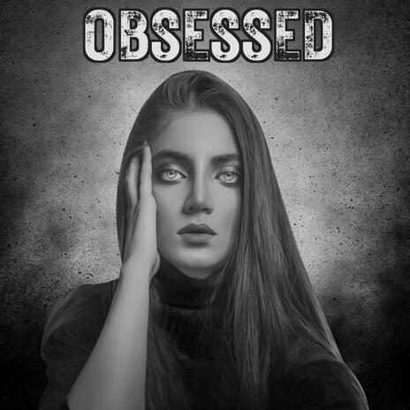 Obsessed | Boomplay Music