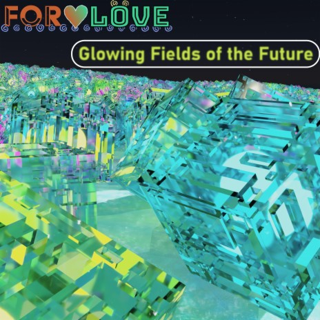 Glowing Fields of the Future | Boomplay Music