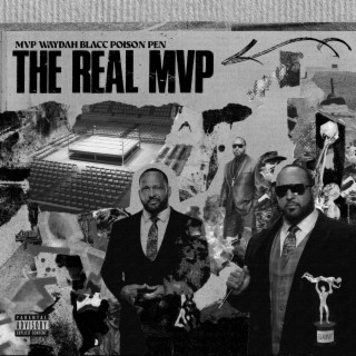 The Real MVP ft. Waydah Blacc & Poison Pen lyrics | Boomplay Music