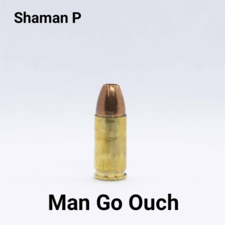 MAN GO OUCH | Boomplay Music