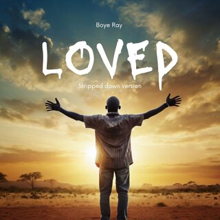 Loved (Stripped Down Version) lyrics | Boomplay Music