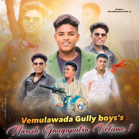 Vemulawada gully boys Naresh Gangaputra Volume 1 Song | Boomplay Music