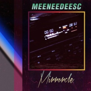 Meeneedeesc/Mirrorcle