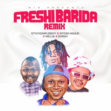 Freshi Barida Remix (feat. Mejja,Exray & Ntosh Ngazi)