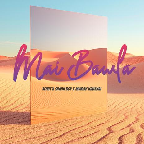 Mai Bawla ft. Sindhi Boy & Munish kaushal | Boomplay Music