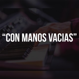 Con Manos Vacias