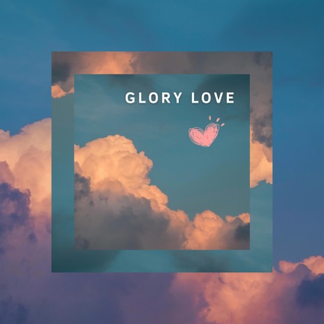 Glory Love | Boomplay Music