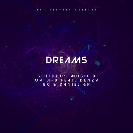 Dreams (Slowed) ft. OKTA-B, Denzy BC & Daniel GR | Boomplay Music