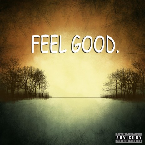 Feel Good 🅴 | Boomplay Music