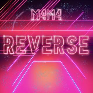 Reverse ft. M4M4 lyrics | Boomplay Music