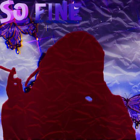 SO FINE | Boomplay Music