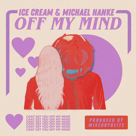 Off My Mind ft. Michael Hanke | Boomplay Music