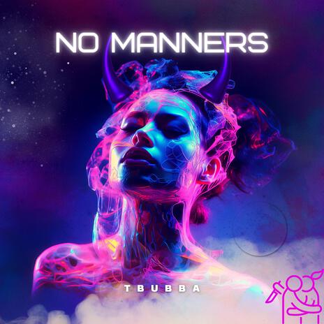 No Manners | Boomplay Music