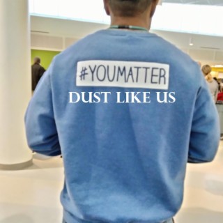 Dust Like Us