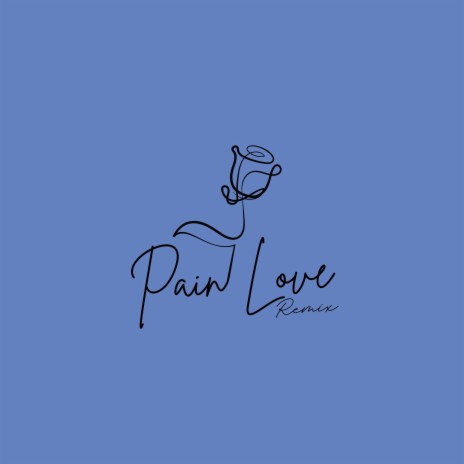 Pain love (Remix) | Boomplay Music