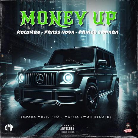 Money Up ft. Frass Nova & Prince Empara | Boomplay Music