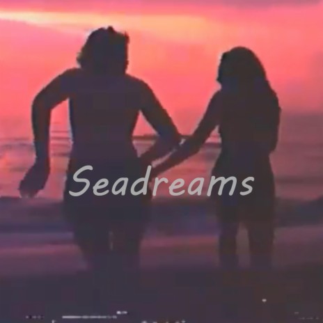 Seadreams | Boomplay Music