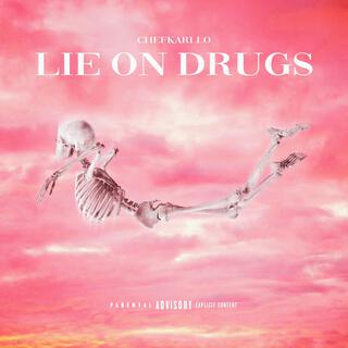 Lie On Drugs